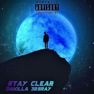 收聽Dakilla625的Stay Clear (feat. 325 Ray) (Explicit)歌詞歌曲