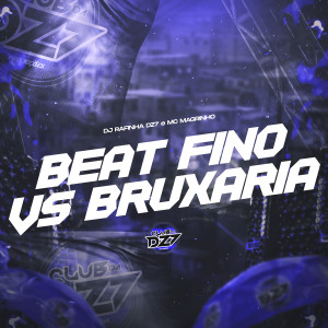 Album BEAT FINO VS BRUXARIA (Explicit) oleh DJ Rafinha dz7