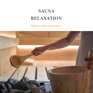 อัลบัม Sauna Relaxation 1 (Music for Sauna, Healing, Inner Peace, Mindfulness, Holistic, Yoga, Meditation, Retreat, Spa, Aroma, Loyly, Aufguss, Hygge) ศิลปิน Geraint Hughes