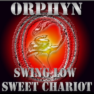 收聽Orphyn的Swing Low Sweet Chariot歌詞歌曲