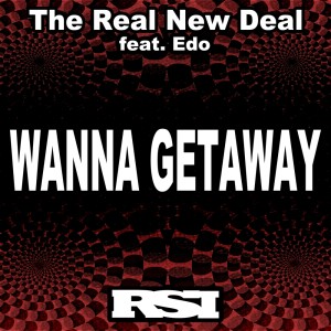 The Real New Deal的專輯Wanna Getaway