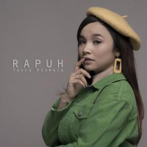 收听Tasya Rosmala的Rapuh歌词歌曲