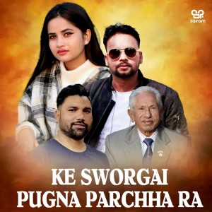 Album Ke Sworgai Pugna Parchha Ra from Tek BC