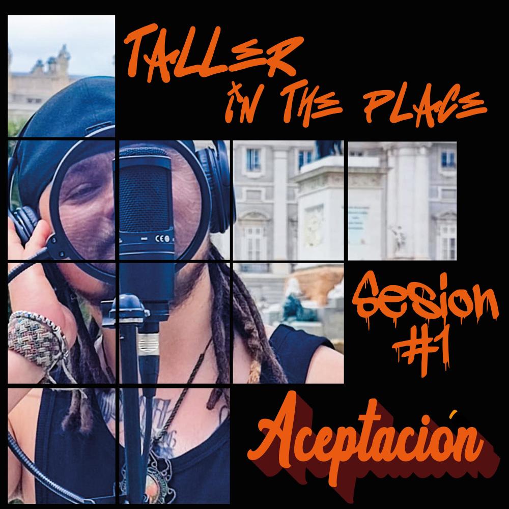 Aceptación (Taller In The Place-Sesion #1) (Explicit)