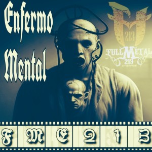 收聽Full Metal 213' Enterprise的Enfermo Mental (Explicit)歌詞歌曲