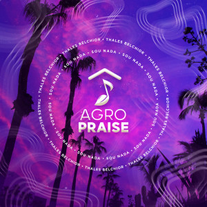 收听AgroPraise的Sou Nada歌词歌曲