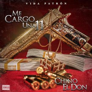อัลบัม Me Cargo Una 11 (Explicit) ศิลปิน Chino El Don