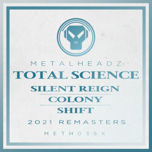 Album Silent Reign / Colony / Shift (2021 Remasters) from Total Science