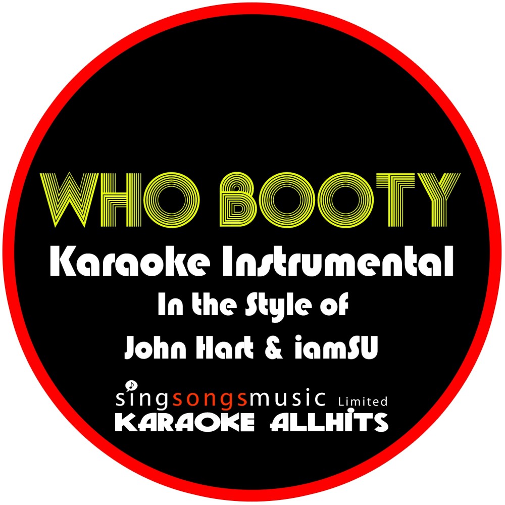 Who Booty (In the Style of John Hart & Iamsu) [Karaoke Instrumental Version] (Karaoke Instrumental Version)