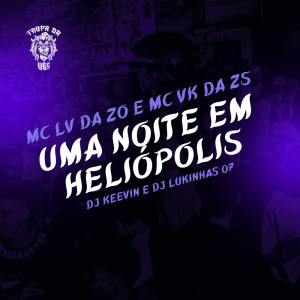 Album Uma Noite em Heliópolis (Explicit) from DJ KEEVIN