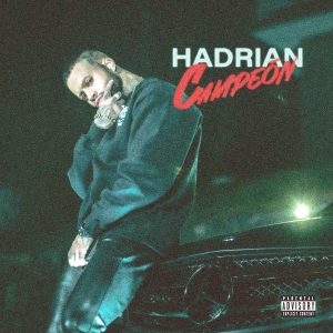 Listen to Campeón (Explicit) song with lyrics from Hadrian