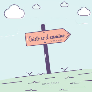 Listen to Cristo Es El Camino (Urbano) song with lyrics from Omar Salas