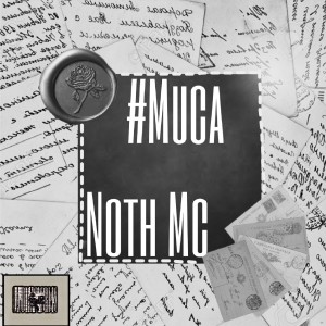Noth Mc的專輯#Muca (Explicit)