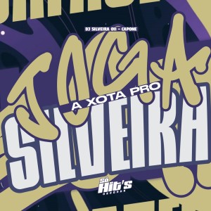 ดาวน์โหลดและฟังเพลง Joga a Xota Pro Silveira (Explicit) พร้อมเนื้อเพลงจาก Dj Silveira 011