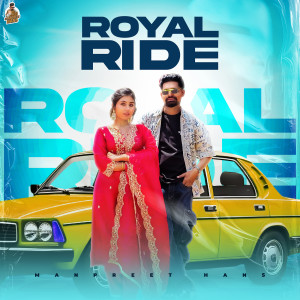 Listen to Royal Ride song with lyrics from Manpreet Hans