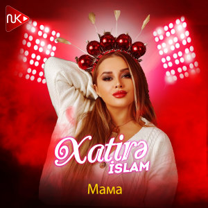 Listen to Мама song with lyrics from Xatirə İslam