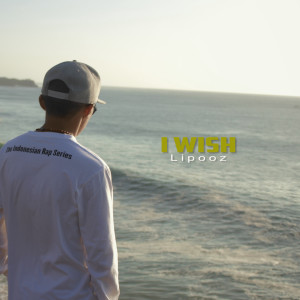 收听Lipooz的I Wish歌词歌曲