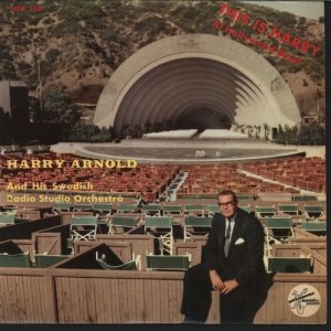 Harry Arnold And His Swedish Radio Studio Orchestra的專輯This Is Harry At Hollywood Bowl