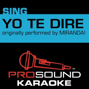 อัลบัม Yo Te Diré (Originally Performed by Miranda!) [Instrumental Version] ศิลปิน ProSound Karaoke Band