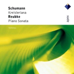 อัลบัม Schumann : Kreisleriana & Reubke : Piano Sonata  -  Apex ศิลปิน Till Fellner