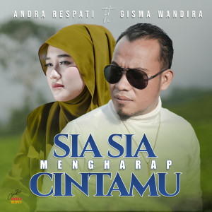 ดาวน์โหลดและฟังเพลง Sia Sia Mengharap Cintamu พร้อมเนื้อเพลงจาก Andra Respati