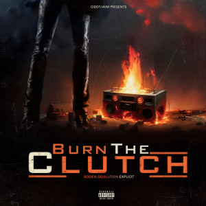 Soulution的專輯Burn the Clutch (Explicit)