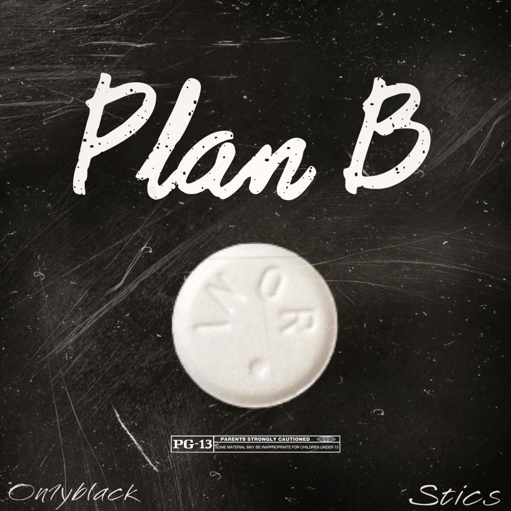 Plan B (feat. Stics) (Explicit)