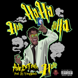 Listen to HaHa (Explicit) song with lyrics from Poke Da Truth