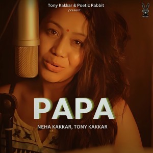 Listen to Papa song with lyrics from Tony Kakkar