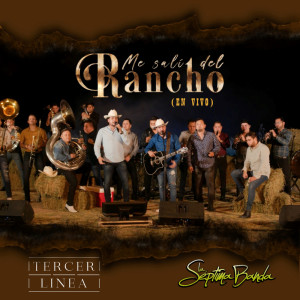 收聽Tercer Linea的Me Salí Del Rancho (En Vivo)歌詞歌曲