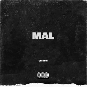 ดาวน์โหลดและฟังเพลง Mal (Explicit) พร้อมเนื้อเพลงจาก Chinois