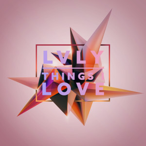 LVLY的專輯Things I Love (Explicit)