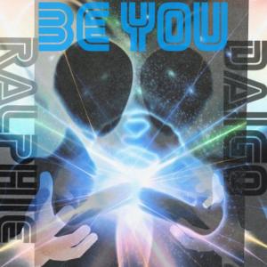 Album Be You (feat. Daigo & Ralphie) (Explicit) from Ralphie