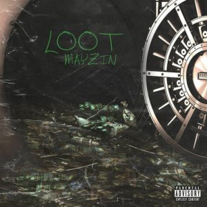 ดาวน์โหลดและฟังเพลง Loot (Explicit) พร้อมเนื้อเพลงจาก Mayzin