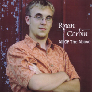 ดาวน์โหลดและฟังเพลง All Of the Above พร้อมเนื้อเพลงจาก Ryan Corbin