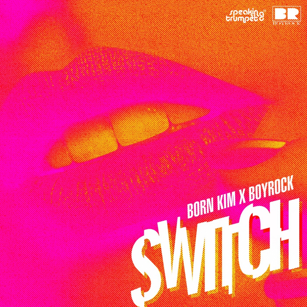 Bornkim X Boyrock - Switch