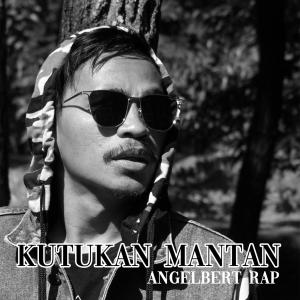 Listen to Kutukan Mantan (Explicit) song with lyrics from Angelbert Rap