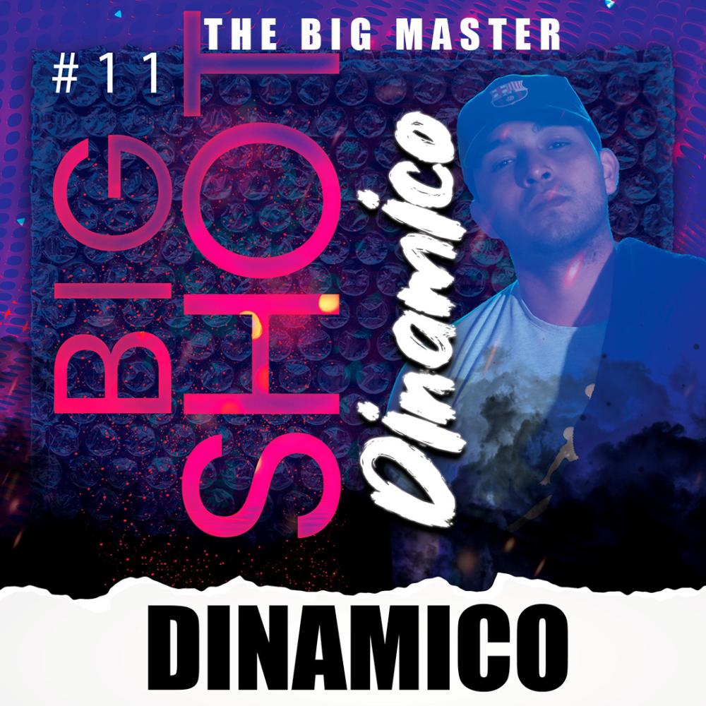 Big shot #11(feat. Dinamico) (Explicit)