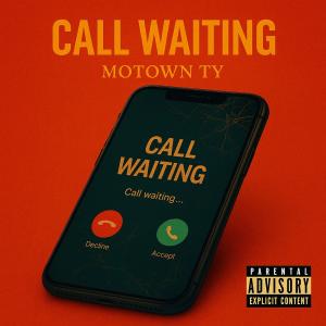 ดาวน์โหลดและฟังเพลง Call Waiting (Explicit) พร้อมเนื้อเพลงจาก Motown Ty