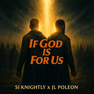收聽Si Knightly的If God Is For Us歌詞歌曲