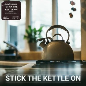 ดาวน์โหลดและฟังเพลง Stick the Kettle On พร้อมเนื้อเพลงจาก Lucy Spraggan