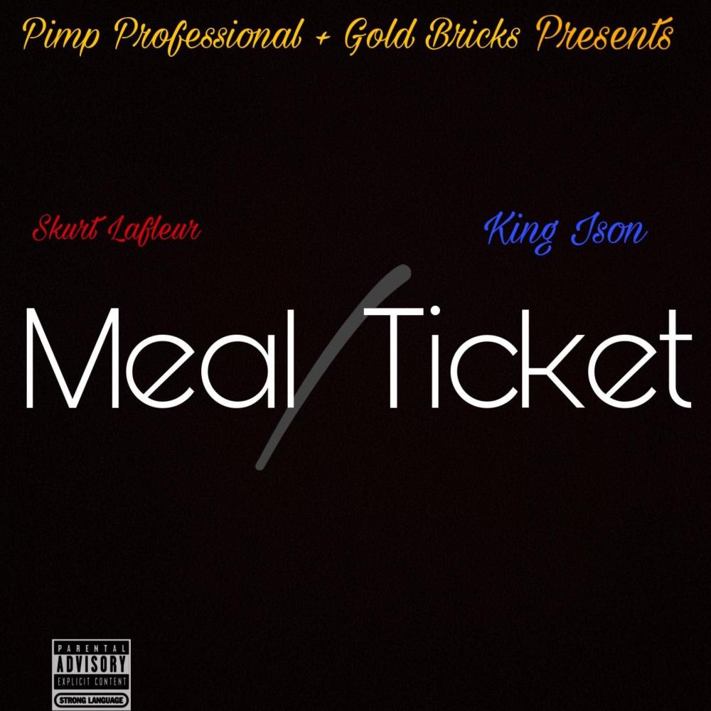 Meal Ticket (feat. Skurt Lafleur) (Explicit)