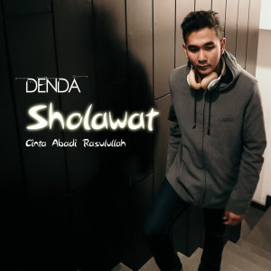 收聽Denda的Sholawat Cinta Abadi Rasulullah歌詞歌曲