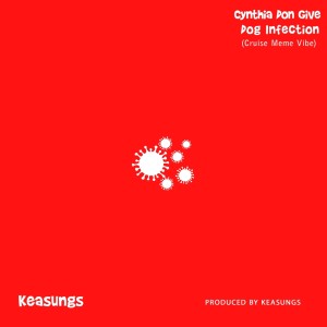 Listen to Cynthia Don Give Dog Infection (Cruise Meme Vibe) song with lyrics from Keasungs