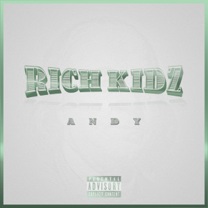 Andy的專輯Rich Kidz (Explicit)