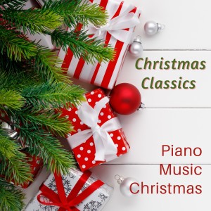 Piano Music Christmas的專輯Christmas Classics
