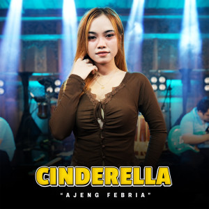 Dengarkan Cinderella lagu dari Ajeng Febria dengan lirik