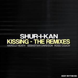 อัลบัม Kissing - The Remixes ศิลปิน Shur-I-Kan