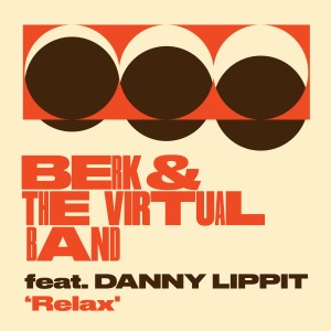 ดาวน์โหลดและฟังเพลง Relax พร้อมเนื้อเพลงจาก Berk & The Virtual Band