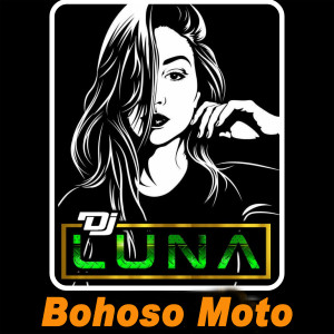 DJ Luna的专辑Bohoso Moto (Remix Jedag Jedug)